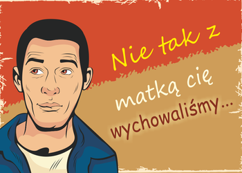 Magnes PM 0136 Nie tak z matką cię wychowaliśmy...