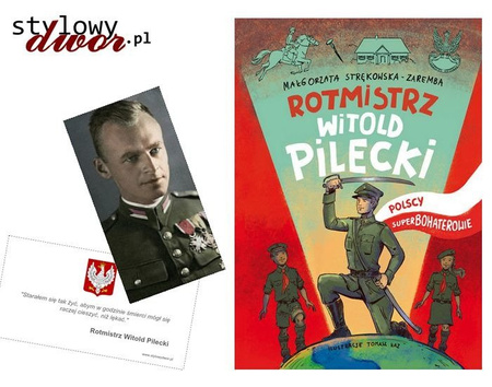 ROTMISTRZ WITOLD PILECKI. POLSCY SUPERBOHATEROWIE + KARTA