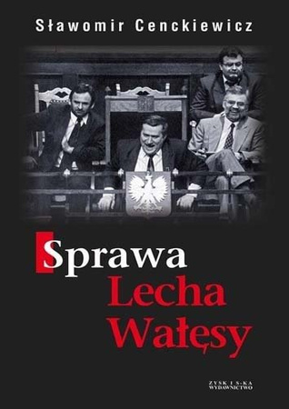 The case of Lech Wasa- Sawomir Cenckiewicz