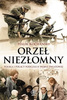 ORZEŁ NIEZŁOMNY POLSKA I POLACY PODCZAS II WOJNY ŚWIATOWEJ- Halik Kochanski 