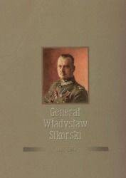 GENERAŁ WŁADYSŁAW SIKORSKI 1881-1943- opracowanie zbiorowe