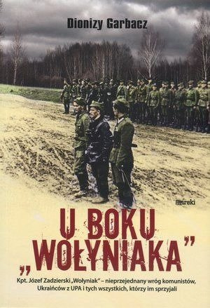 U boku Wołyniaka-  Dionizy Garbacz