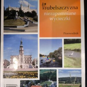 Przewodnik Lubelszczyzna niezapomniane wycieczki_Polska_Lublin_Sklep_PamiątkizLublina_SklepPatriotyczny